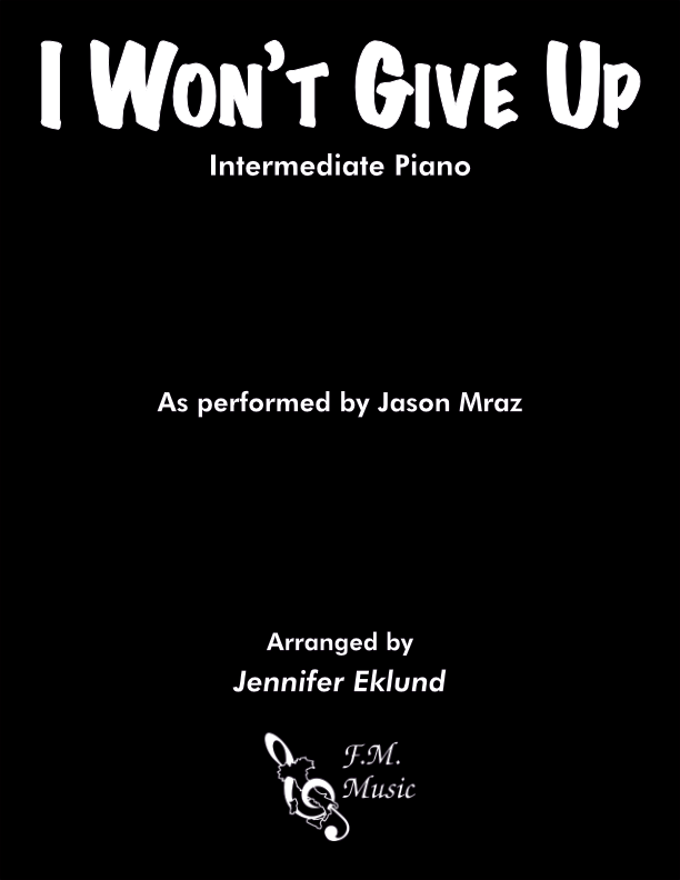 I Won't Give Up (Intermediate Piano) By Jason Mraz - F.M. Sheet Music